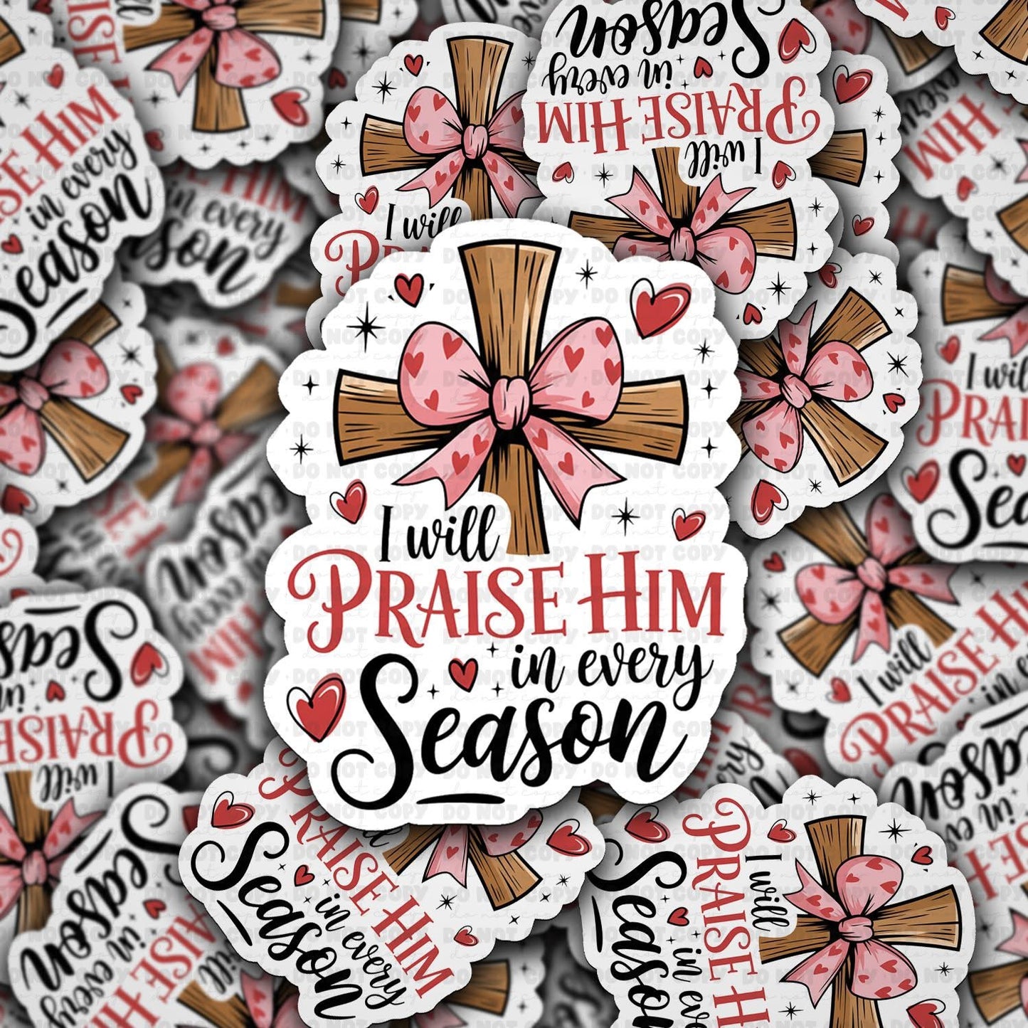 I will praise him in every season sticker