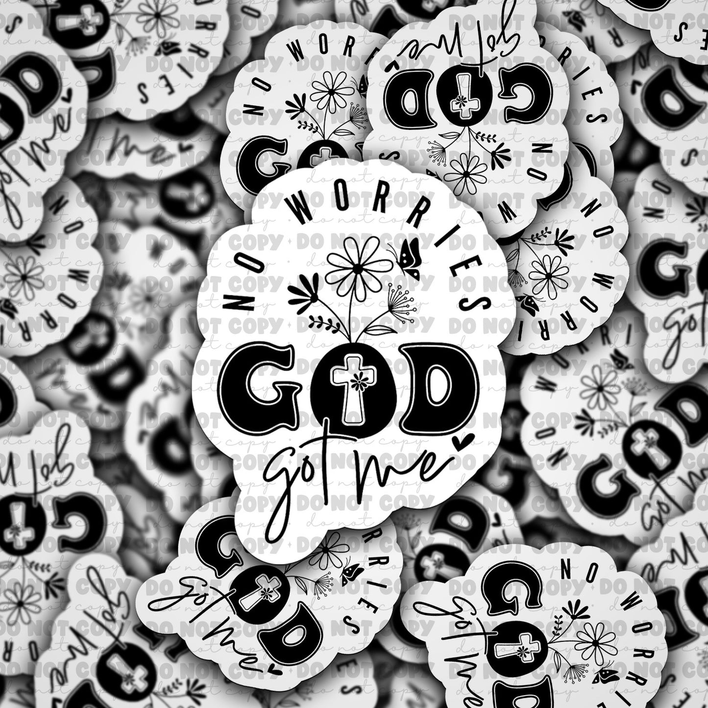 No worries God got me sticker
