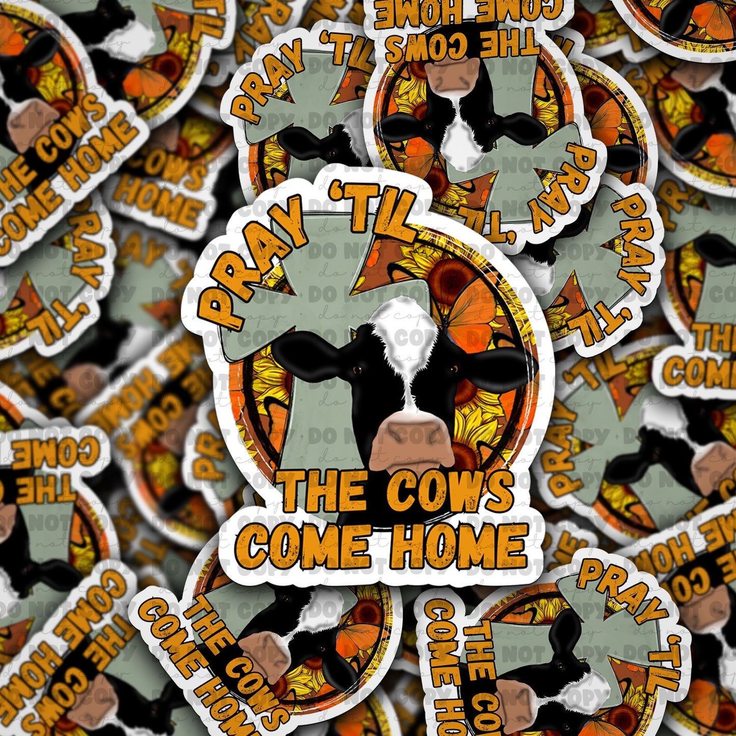 Pray til the cows come home sticker