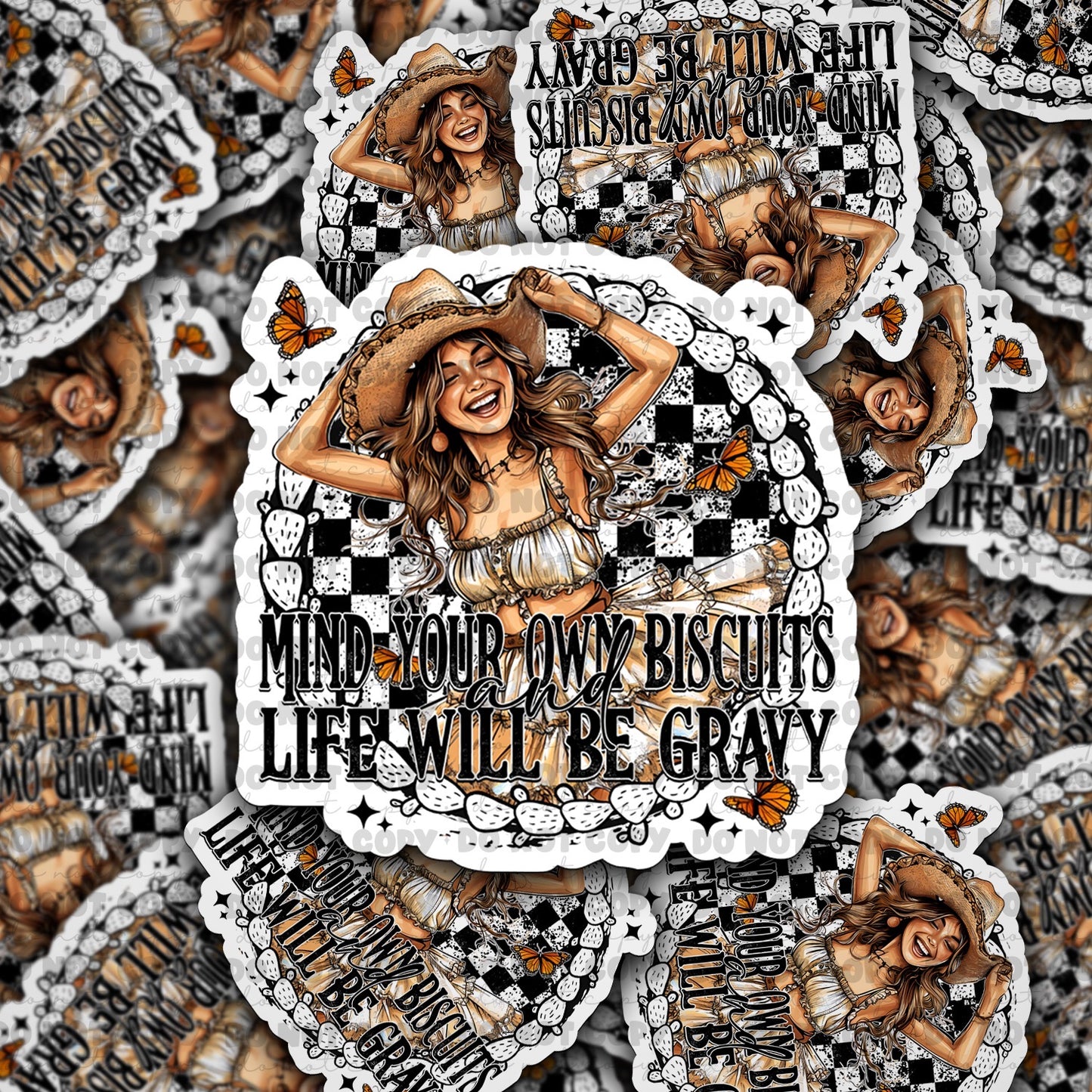 Mind your own bisciuts and life will be gravy sticker