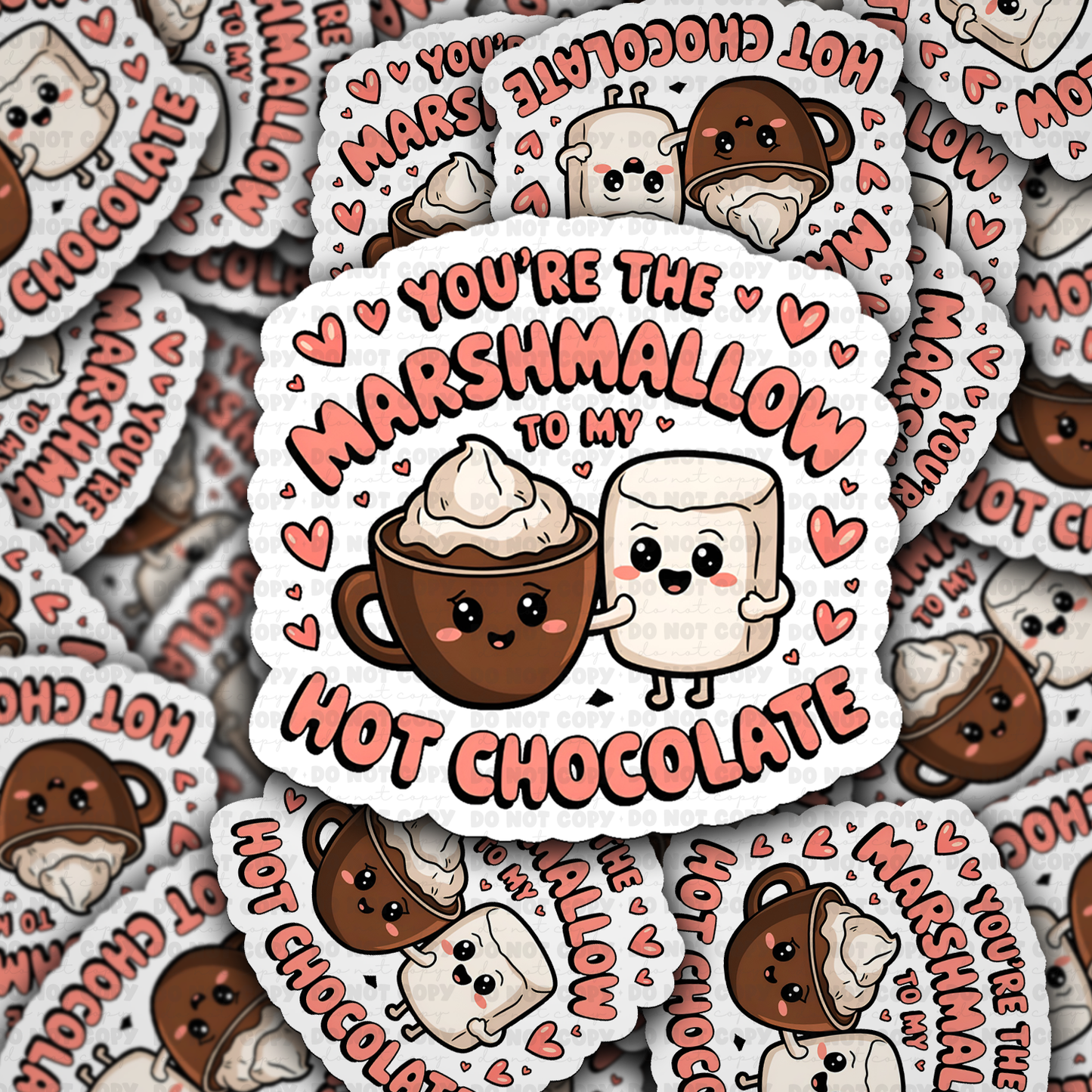 Youre the marshmallow to my hot chocolate sticker