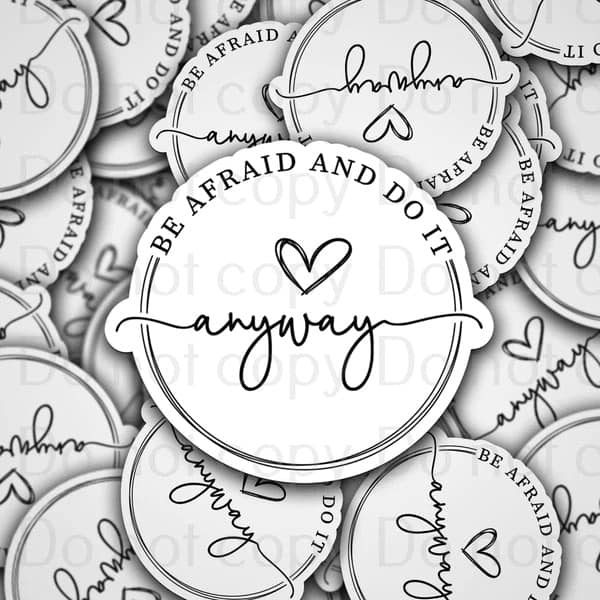 Be afraid and do it again sticker