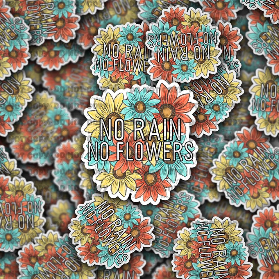 No rain no flowers sticker