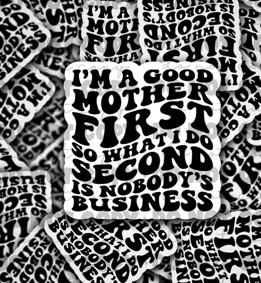 Im a good mother first sticker