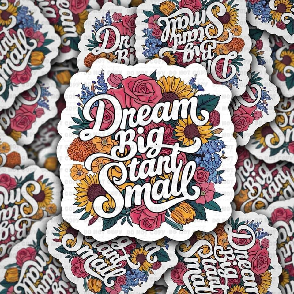 Dream big start small sticker