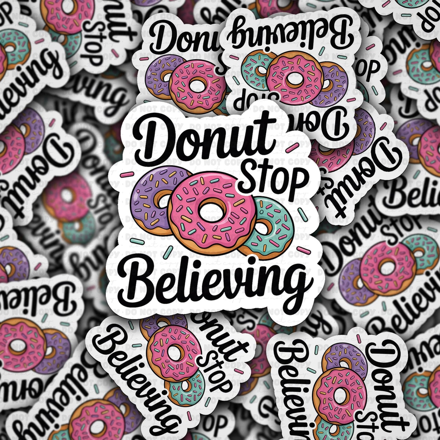 Donut stop believing sticker