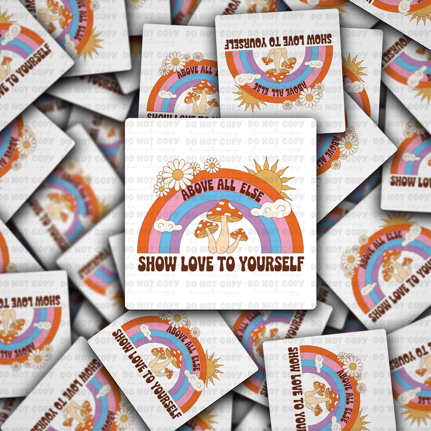 Above all else show love to yourself sticker