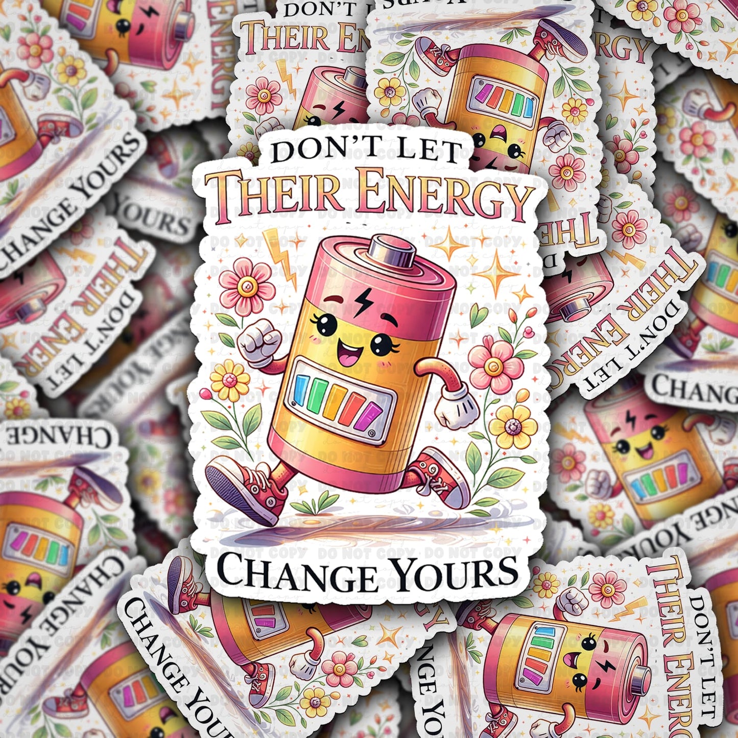 Don’t let their energy change yours sticker