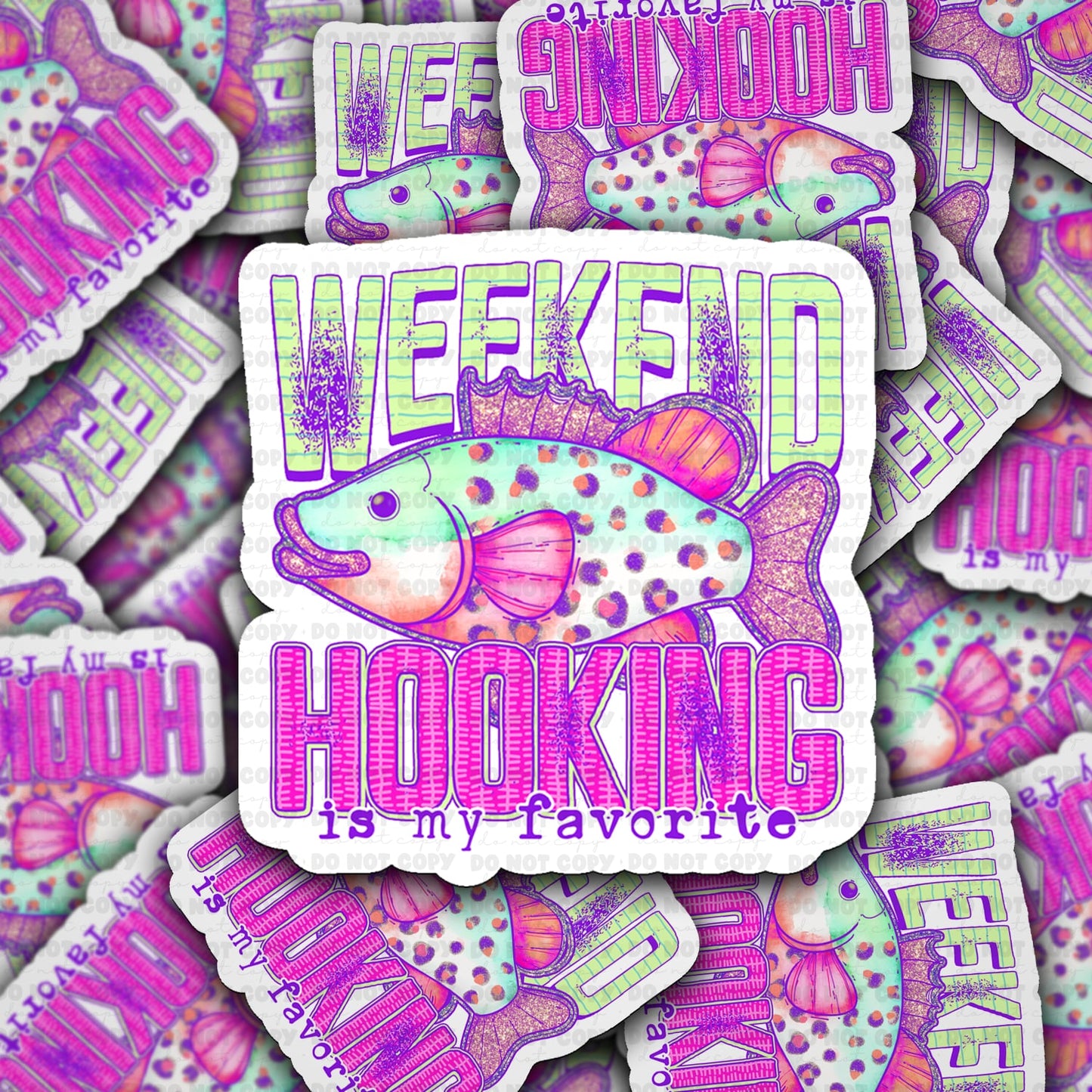 Weekend hooking is my favorite sticker