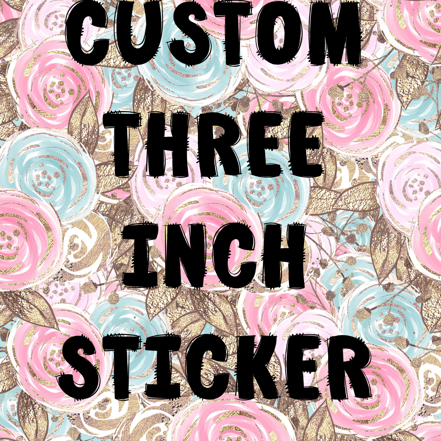 Custom 3 inch sticker