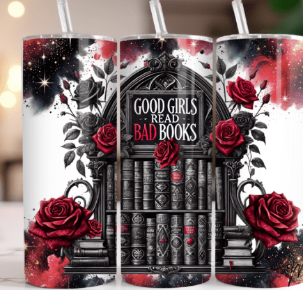 Good girls read bad books tumbler
