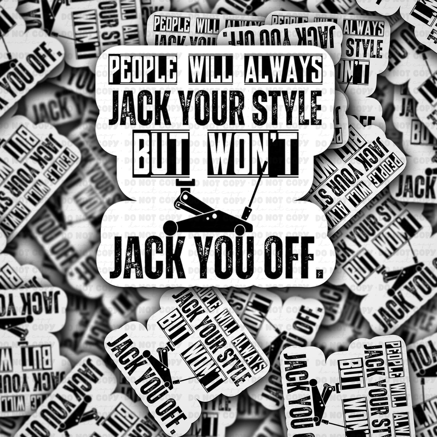 People will always jack your style sticker