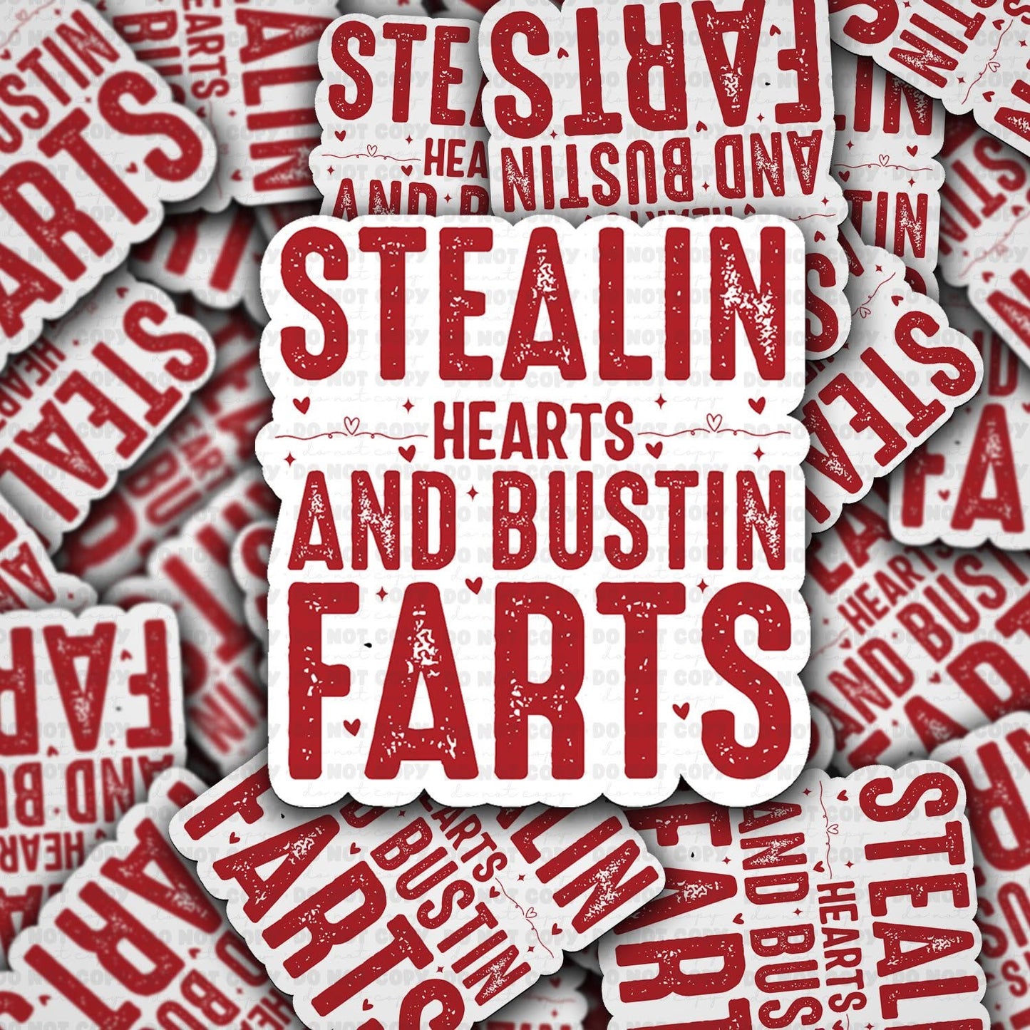 Stealin hearts and bustin farts sticker