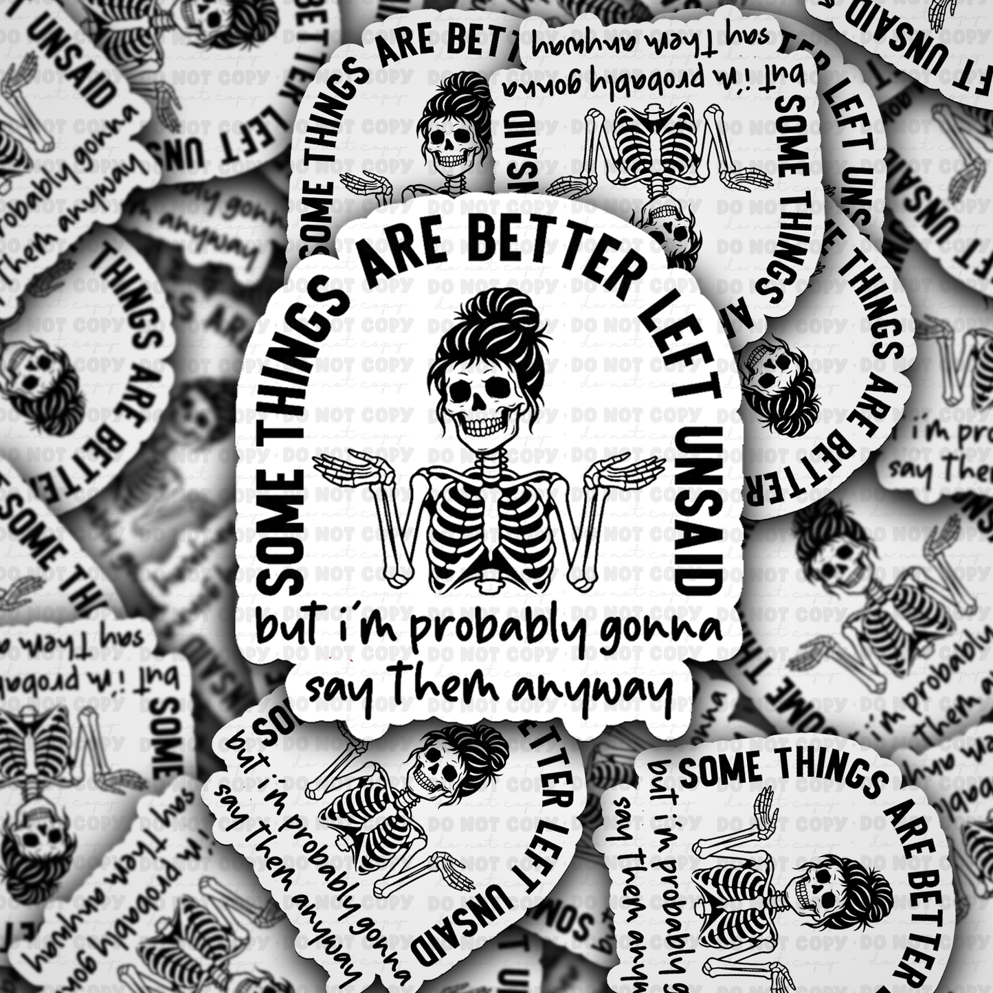 Some Things Are Better Left Unsaid sticker