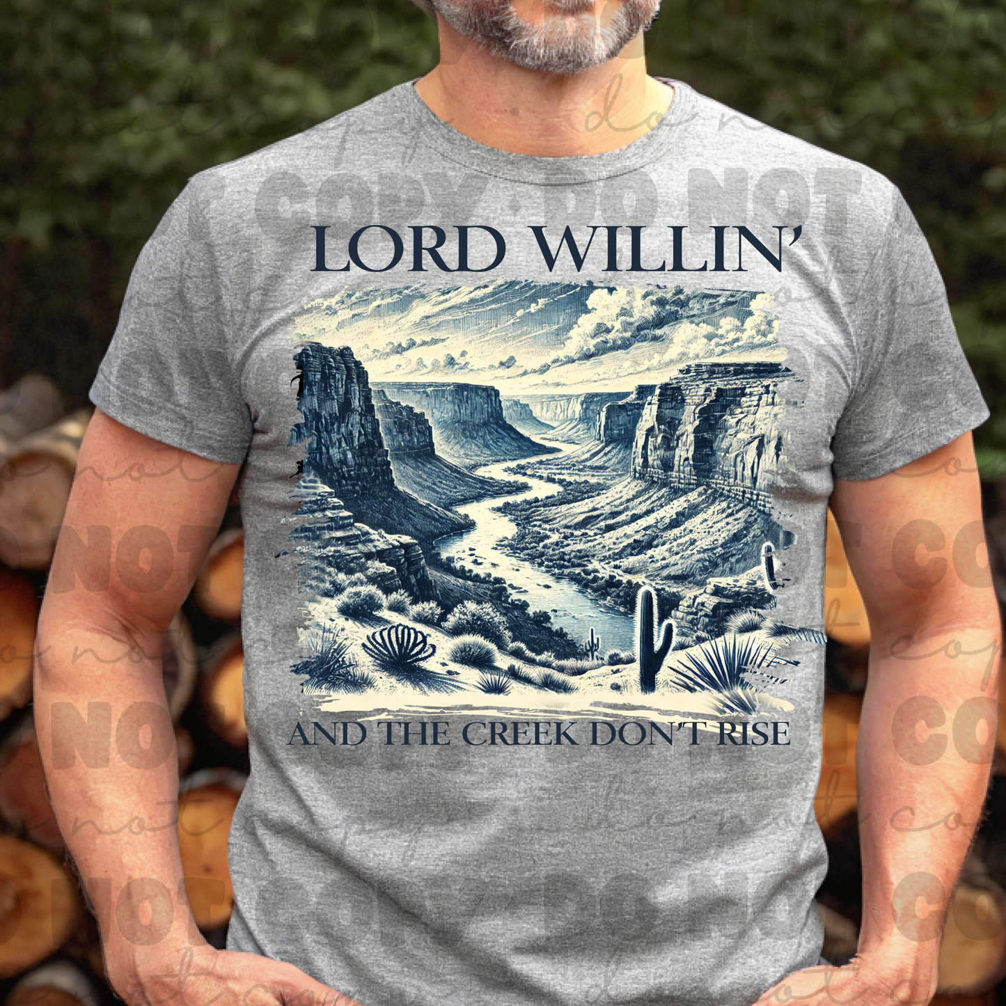 Lord willing and the creek doesn't rise shirt