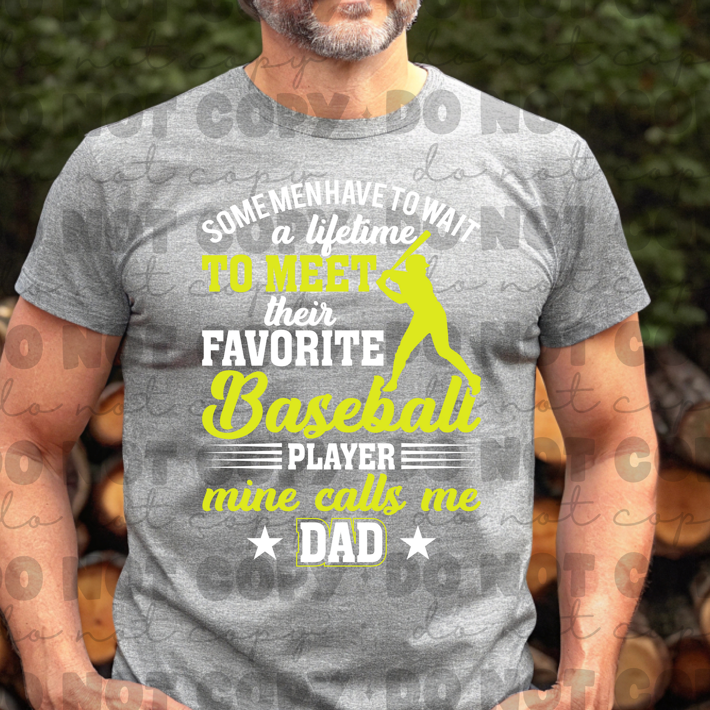 Some people wait a lifetime to meet their favorite baseball player mine calls me dad shirt
