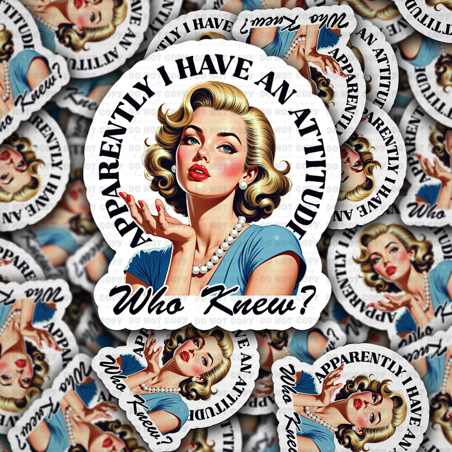 Apparently i have an attitude who knew sticker