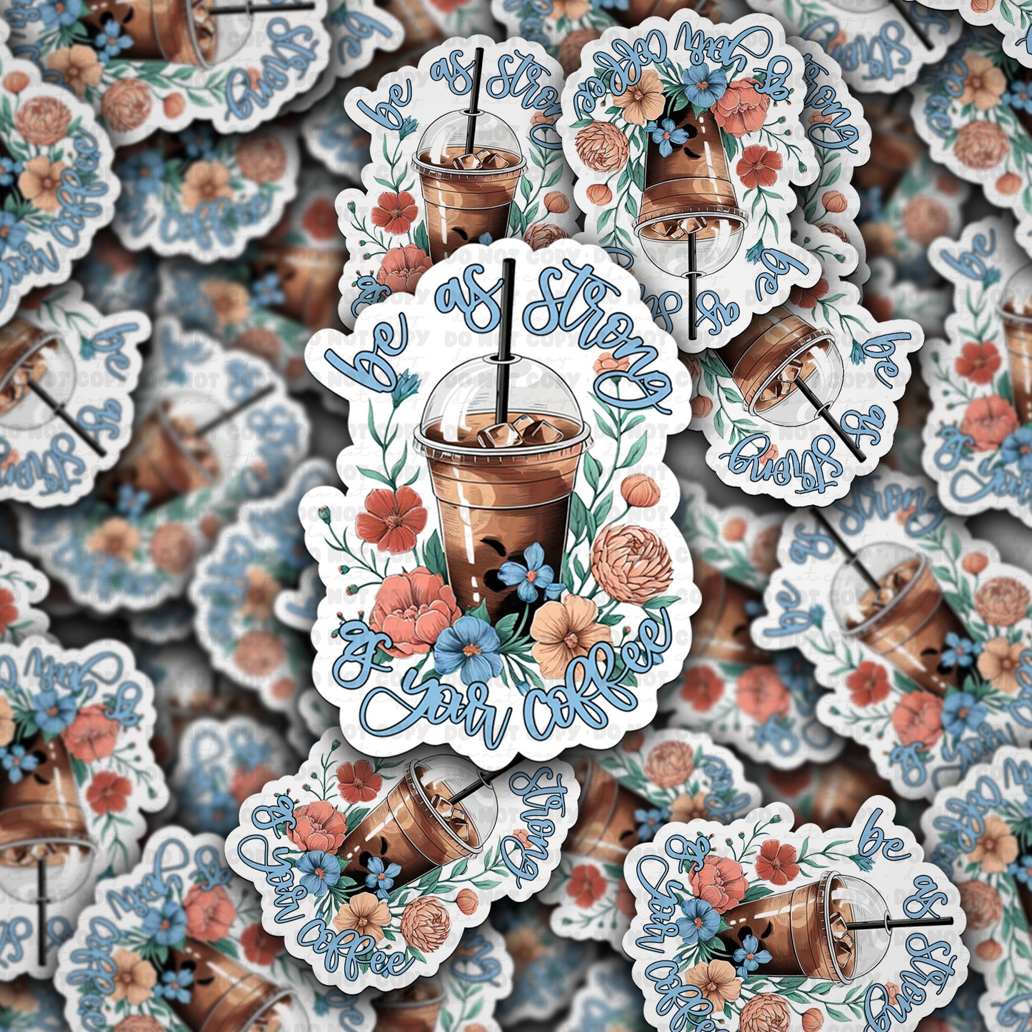 Be as strong as your coffee sticker