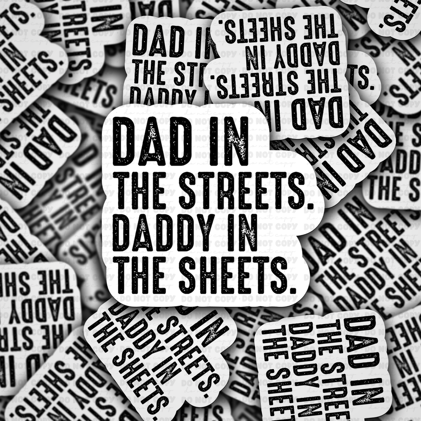 Dad in the streets daddy in the sheets sticker