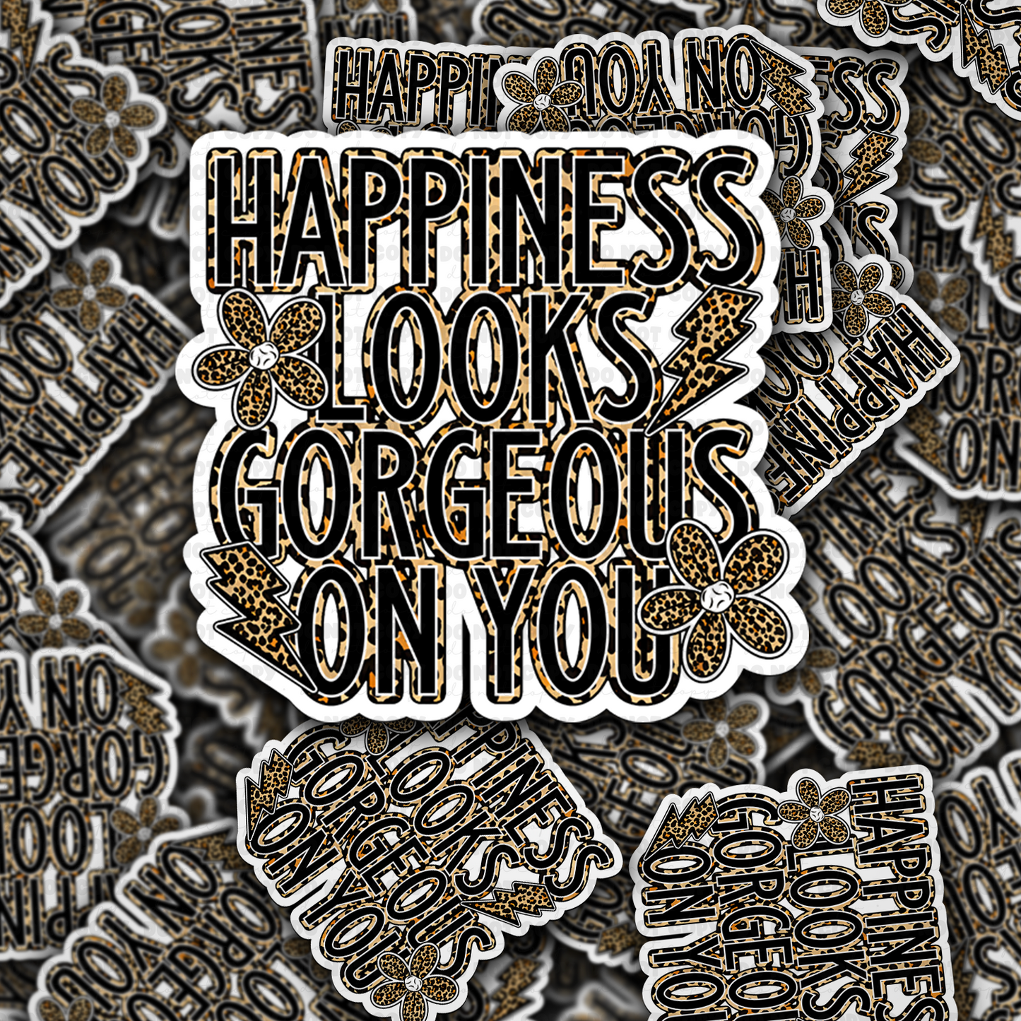 Happiness looks gorgeous on you sticker