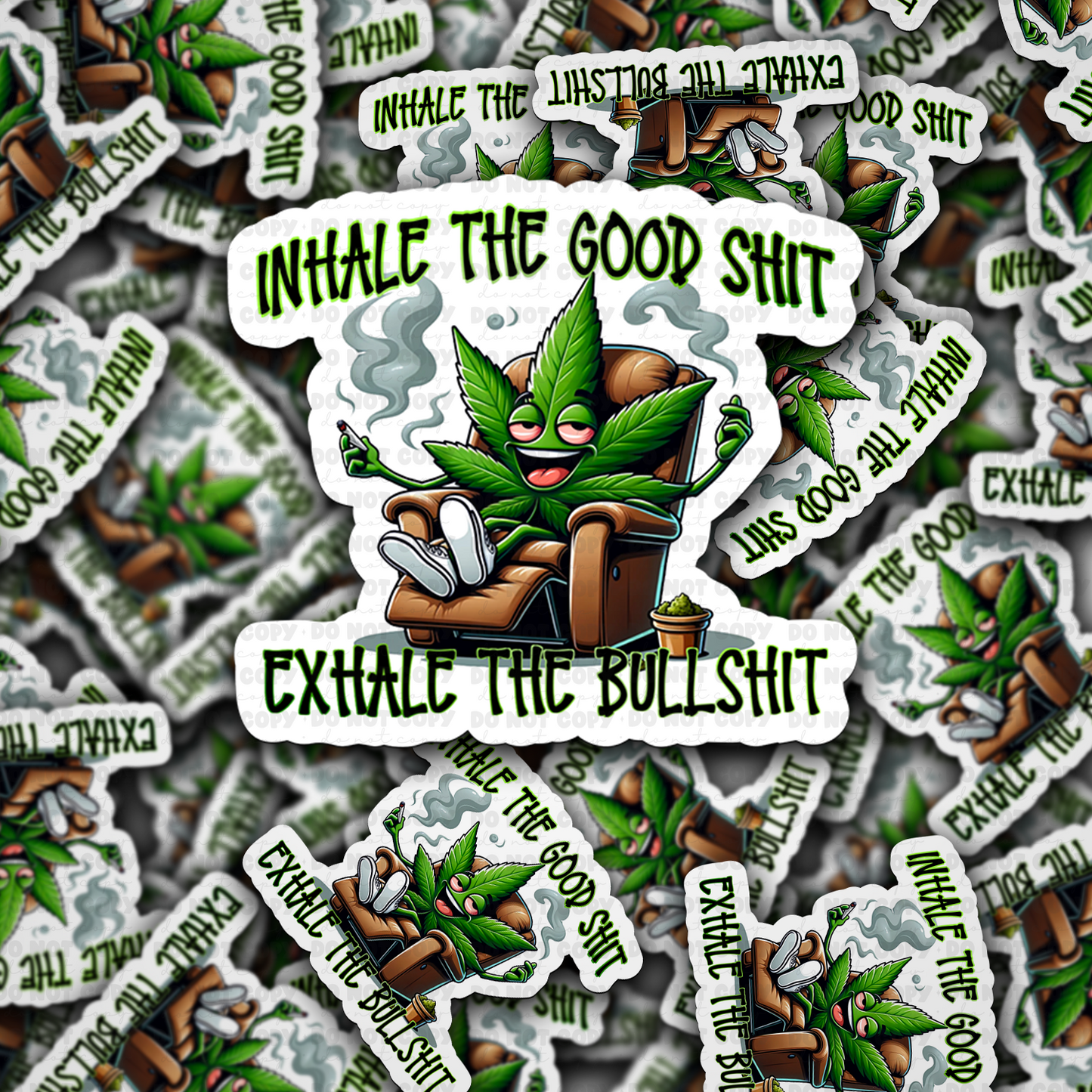 Inhale the good shit sticker