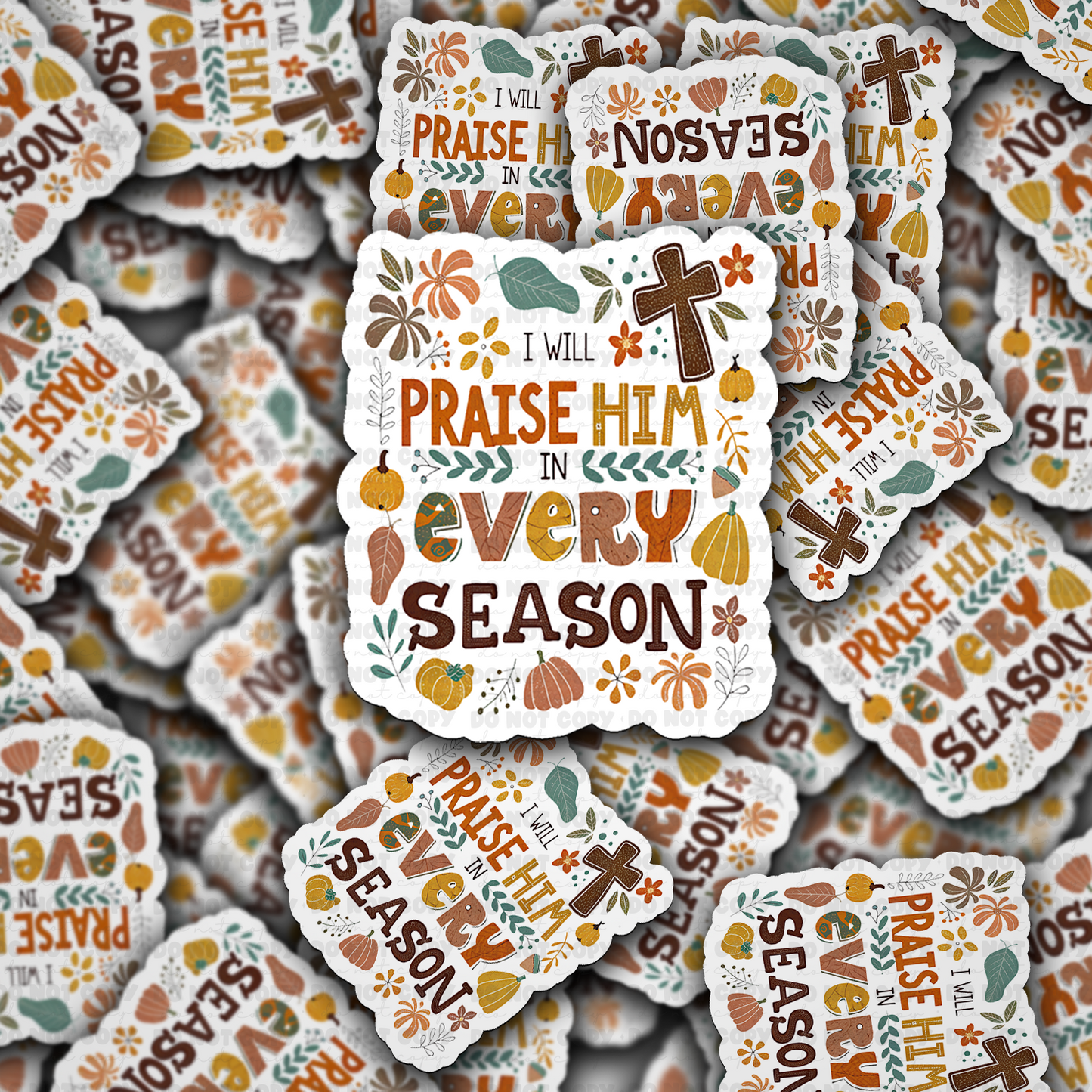 I will praise him in every season sticker