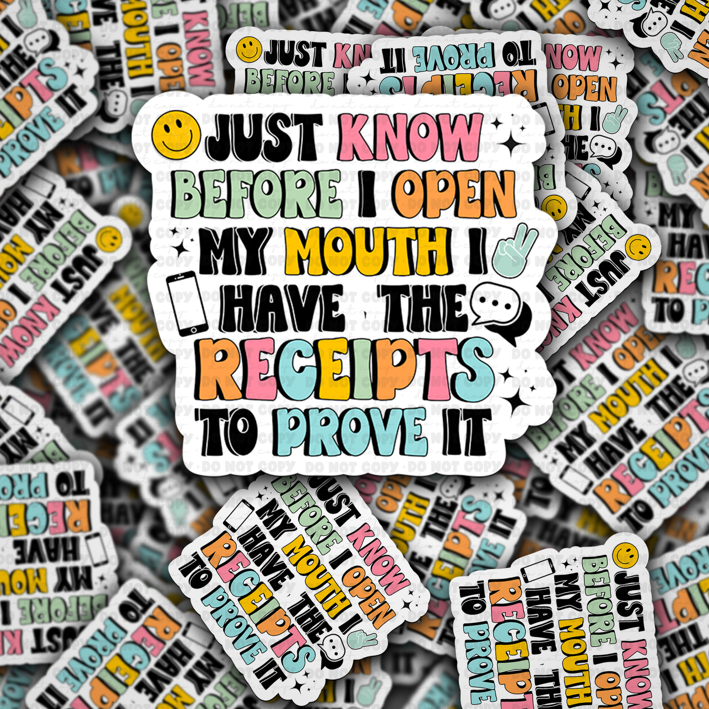 Just know before i open my mouth i have the receipts to prove it sticker