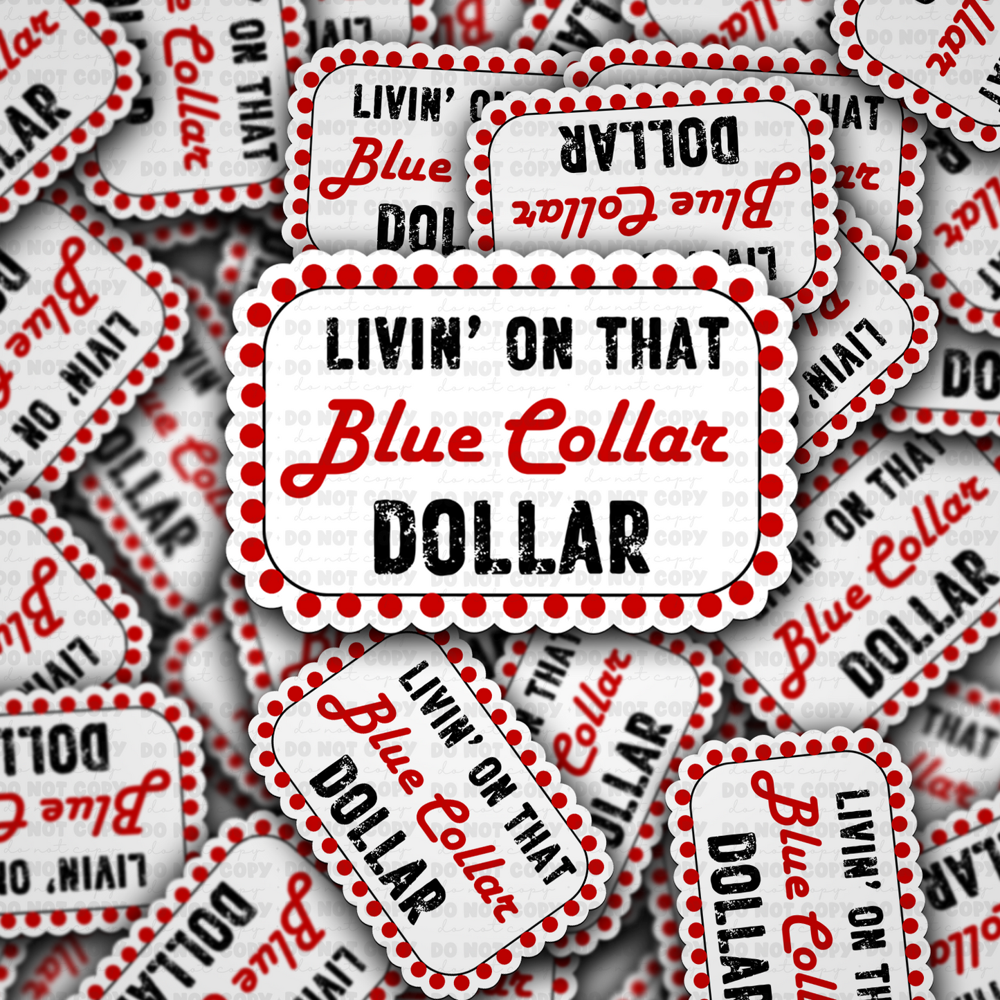 livin on that blue collar dollar sticker