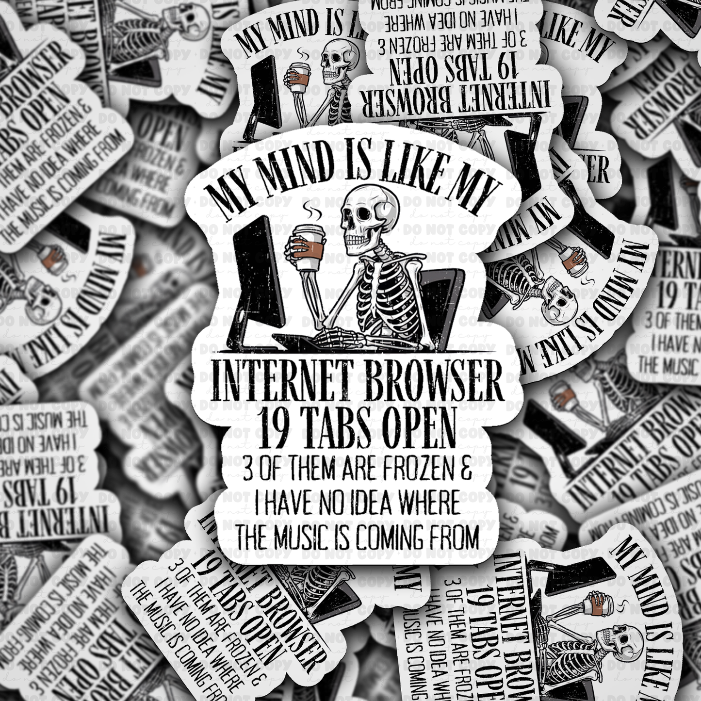 My mind is like my internet browser sticker