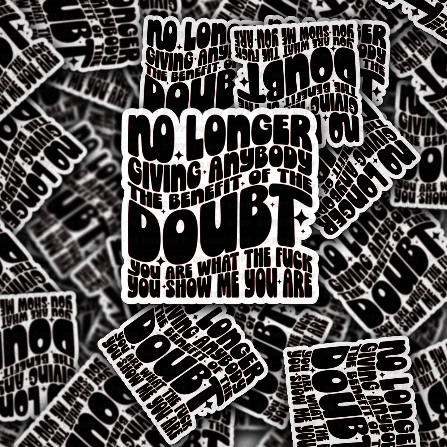 No longer giving anyone the benefit of the doubt sticker