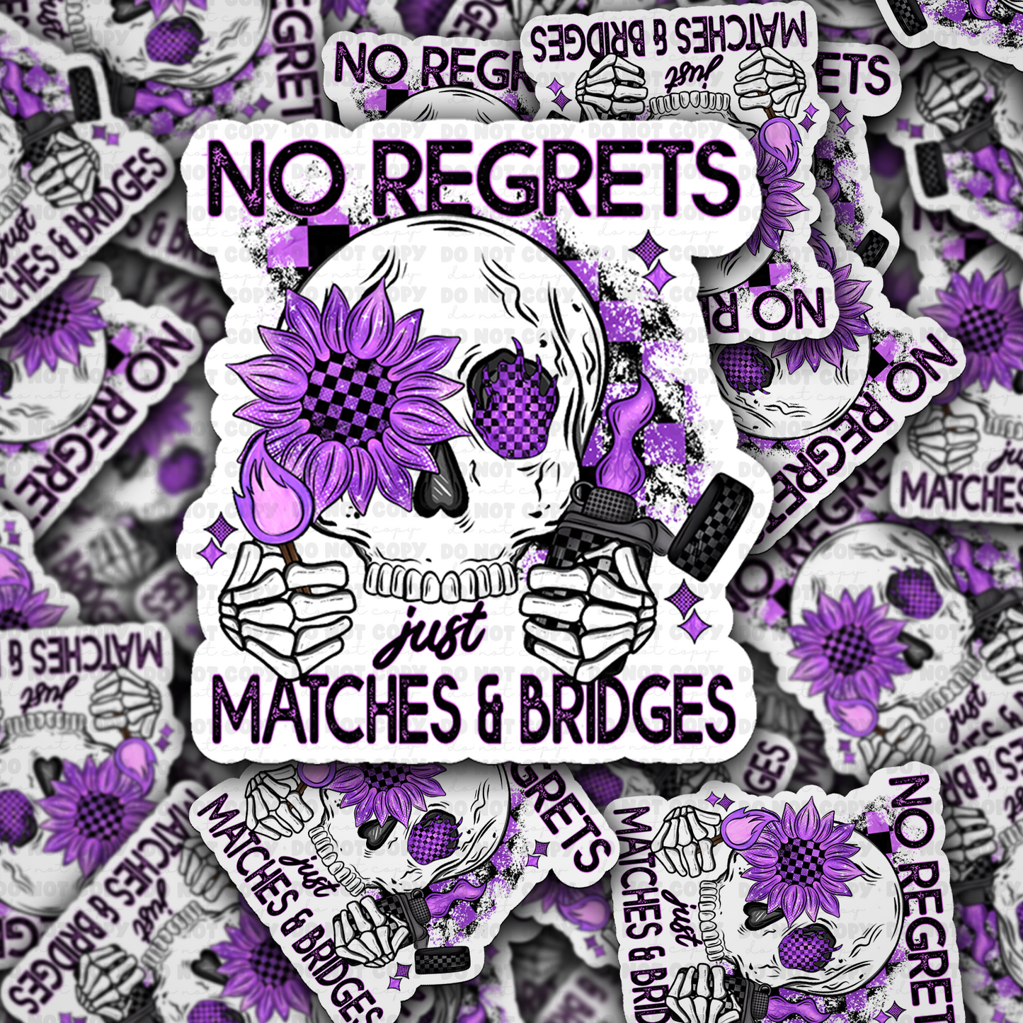 No regrets just matches & bridges sticker