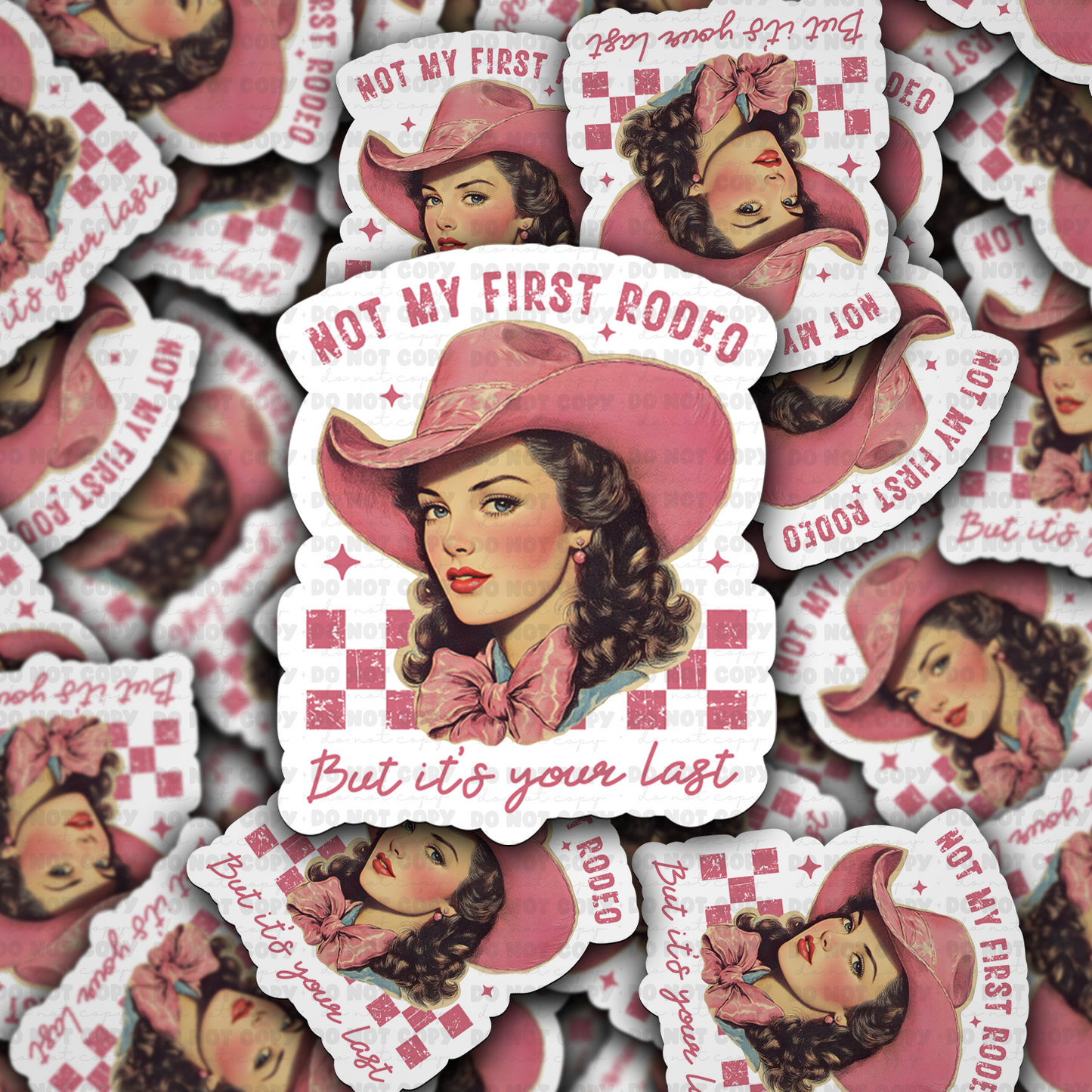 Not my first rodeo sticker