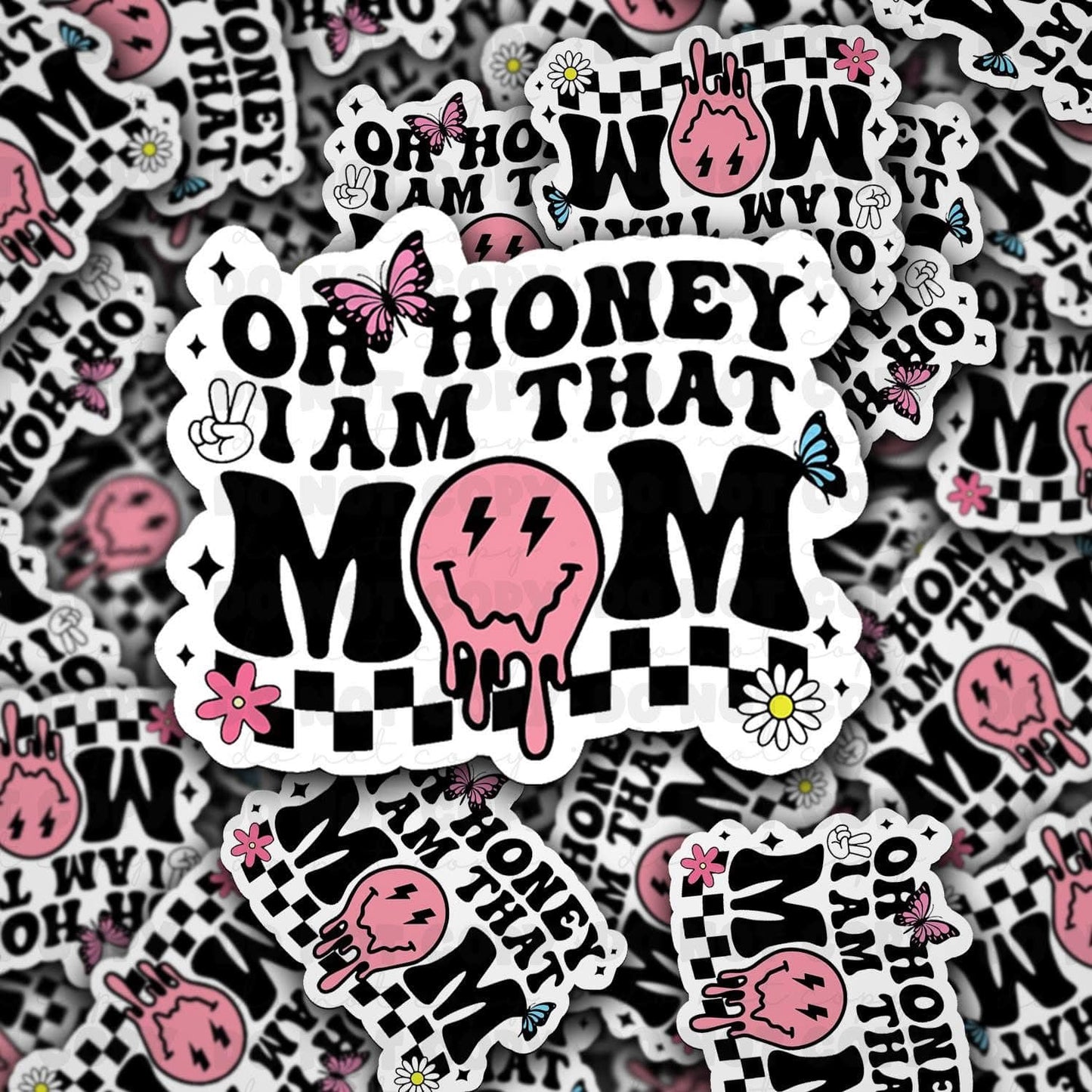 Oh honey i am that mom sticker