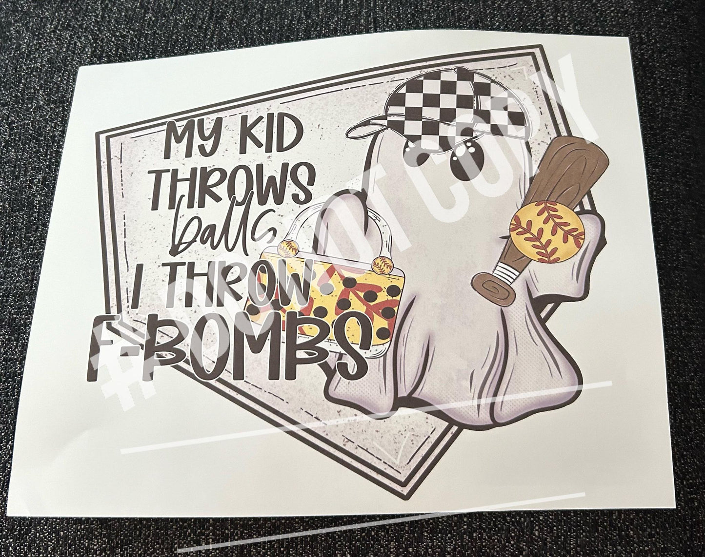 My kid throws balls i throw f bombs softball sublimation print