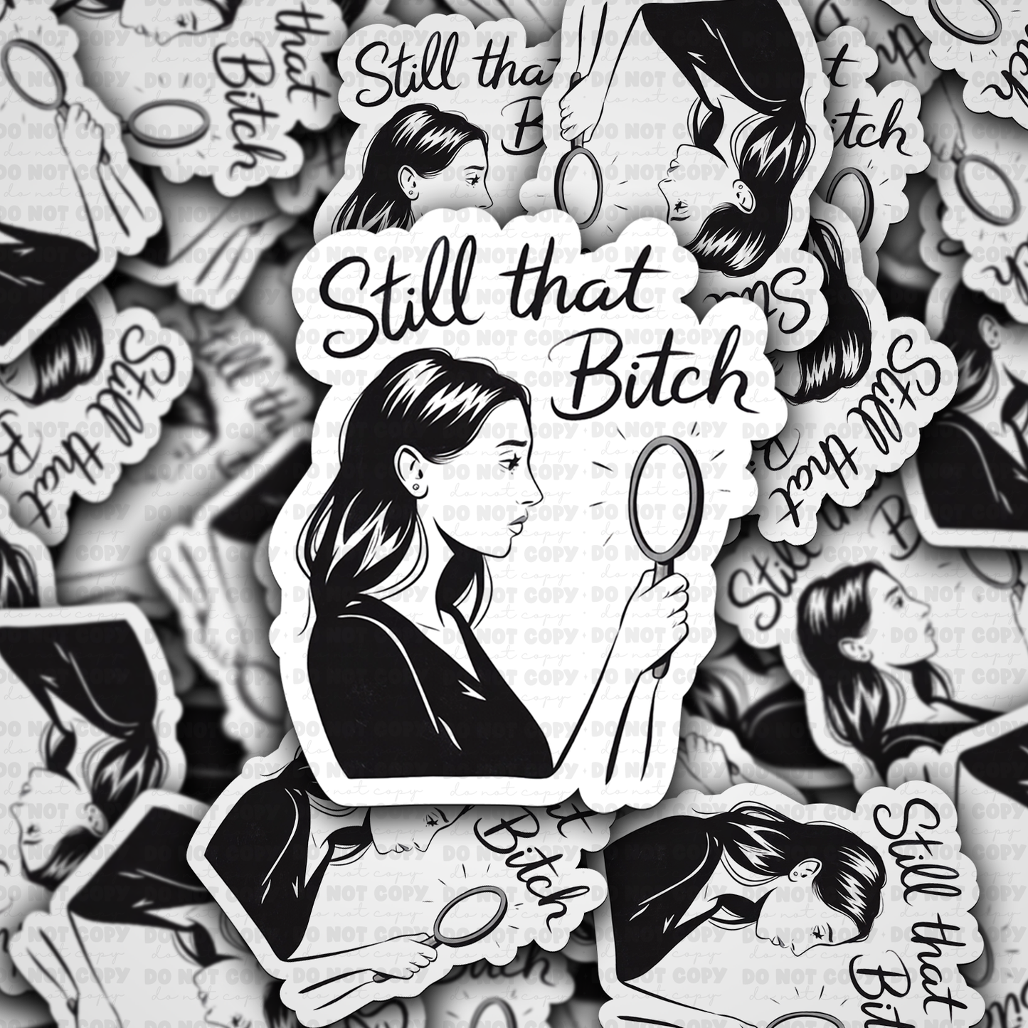 Still that bitch sticker