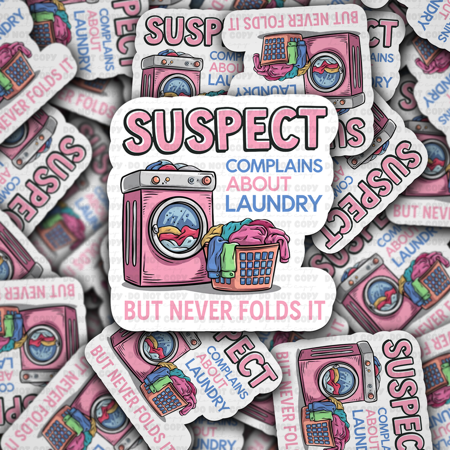 Suspect complains about laundry but never folds it sticker