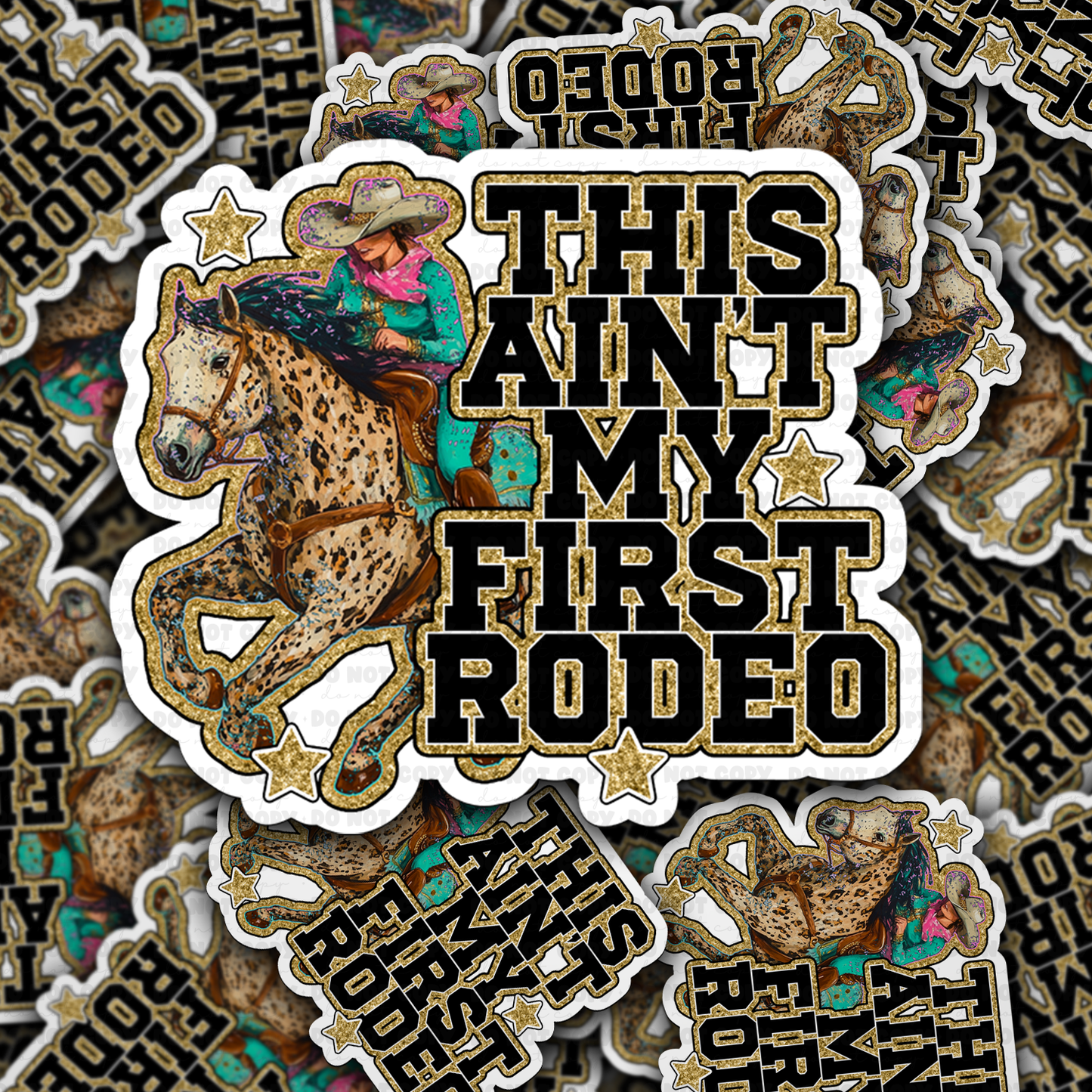 This aint my first rodeo sticker