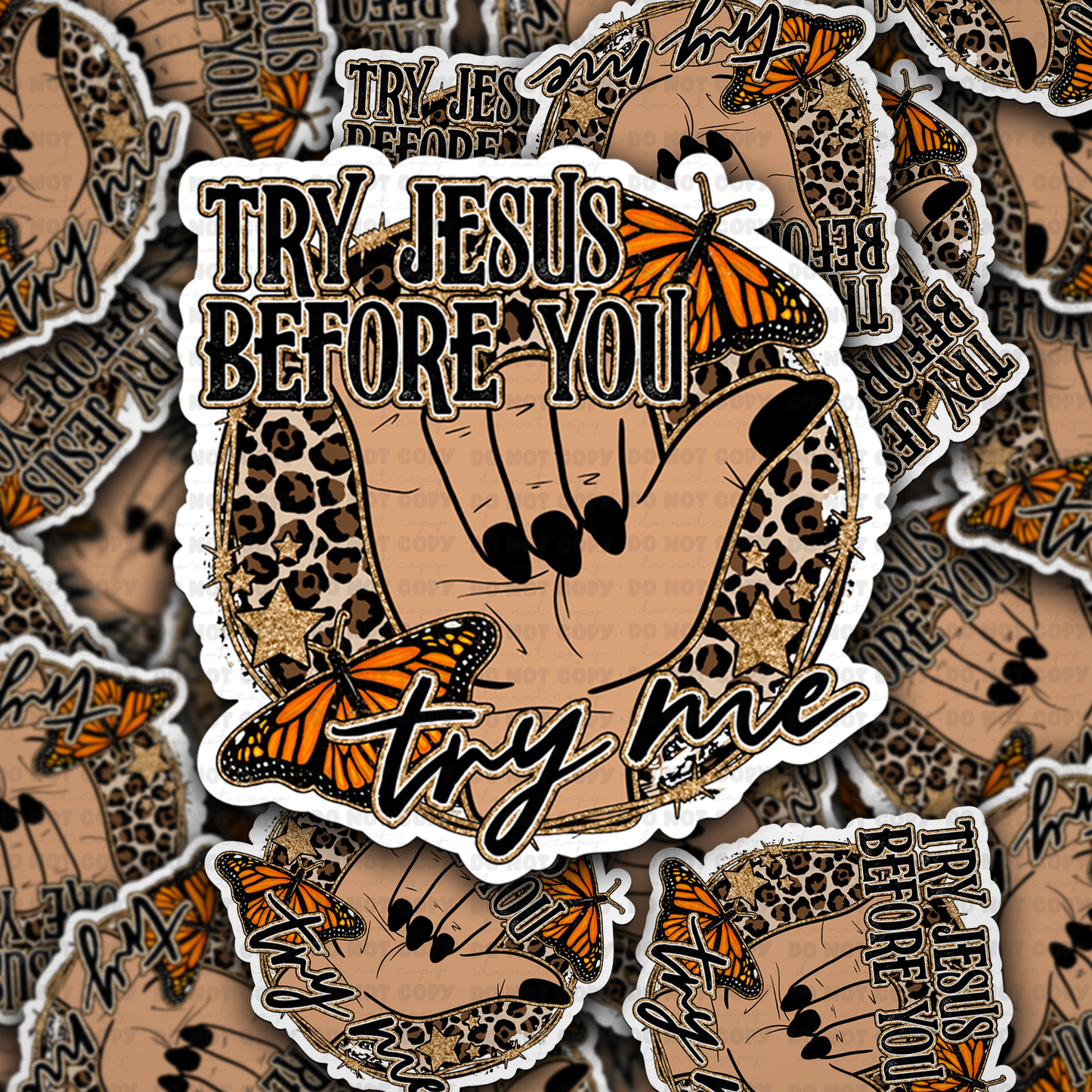 Try Jesus before you try me sticker