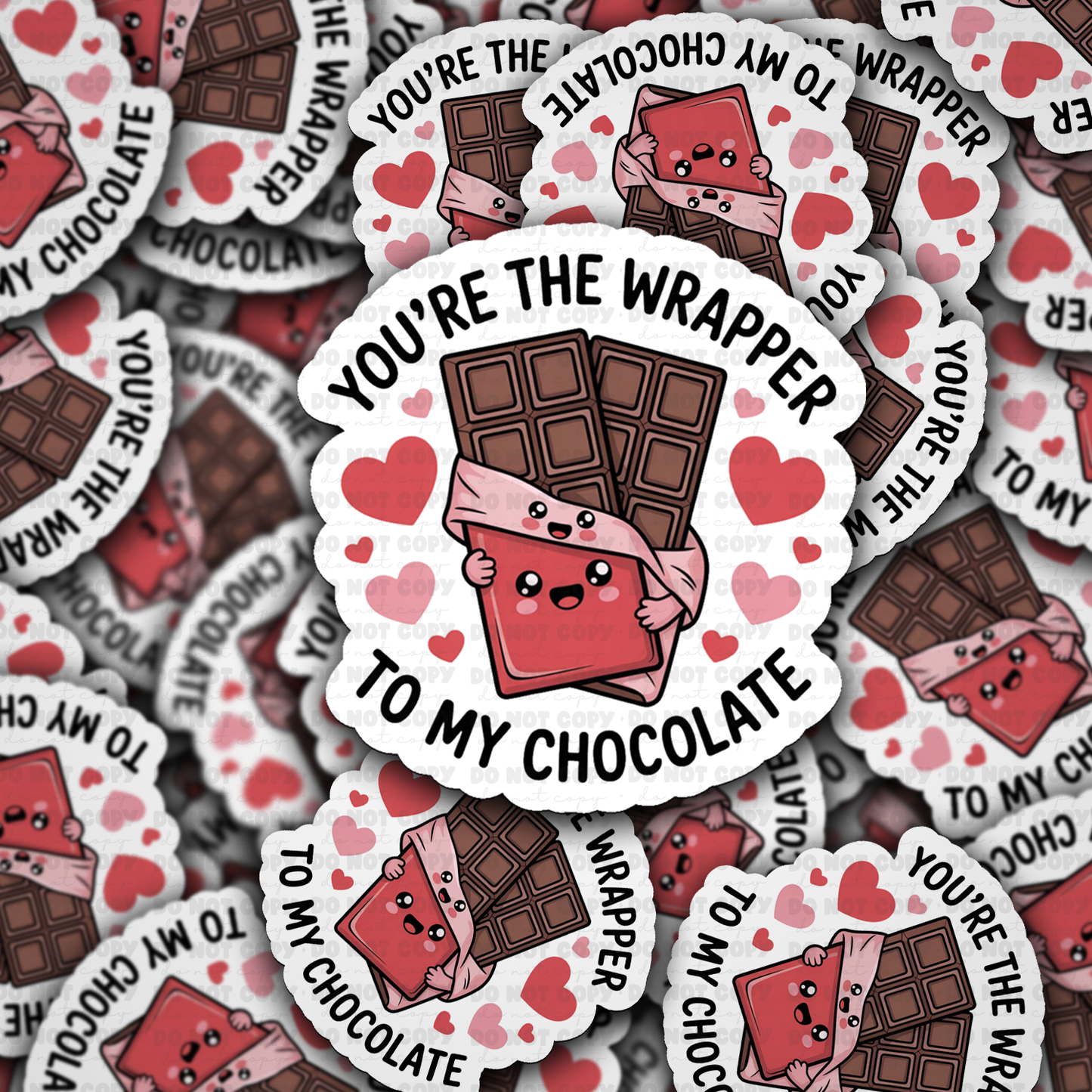 you're the wrapper to my chocolate sticker