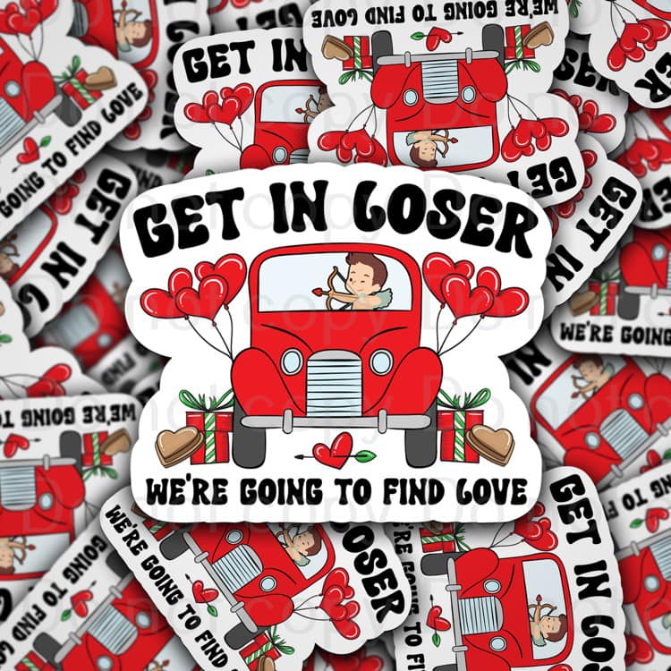 get in loser sticker