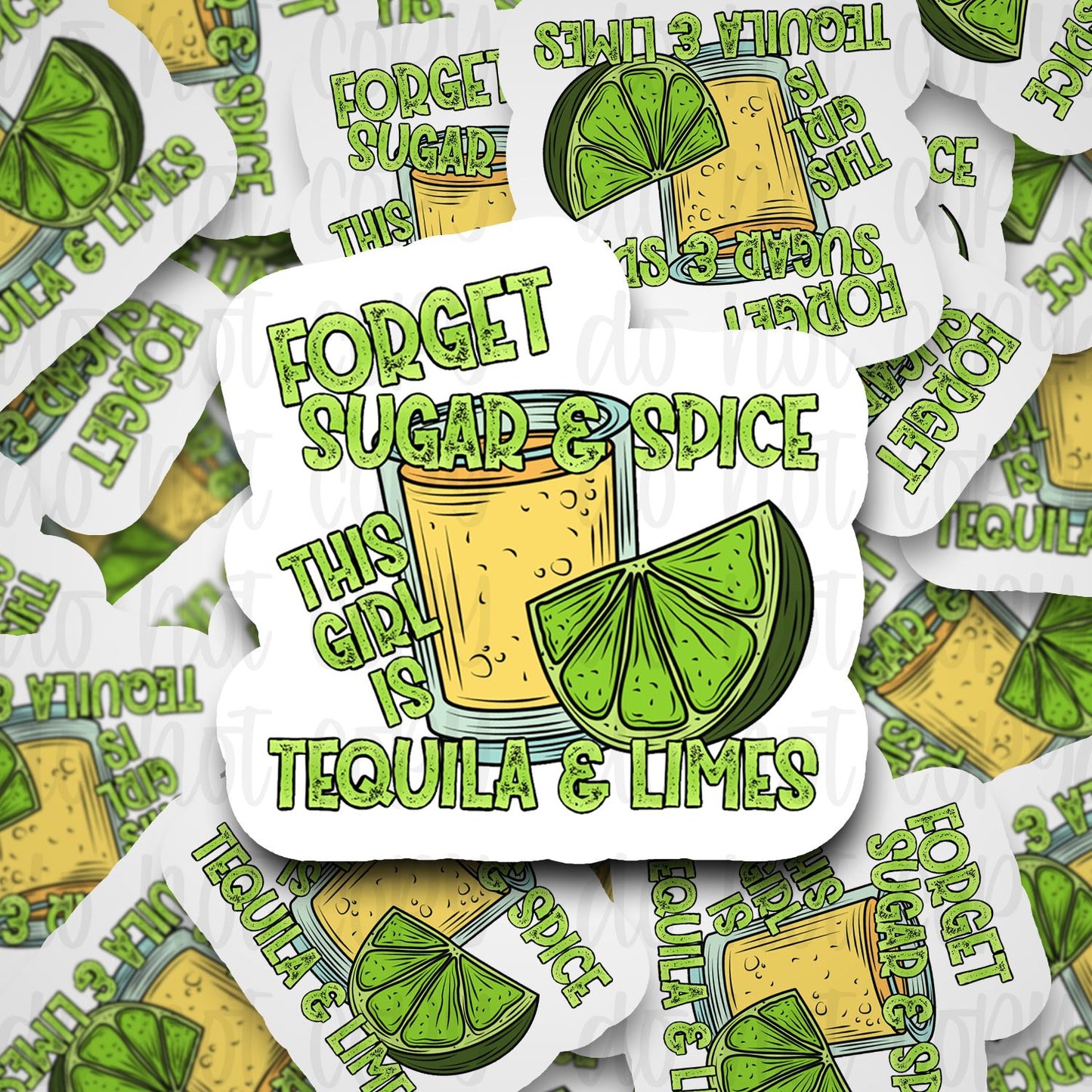 forget sugar and spice this girl is tequila and lime sticker