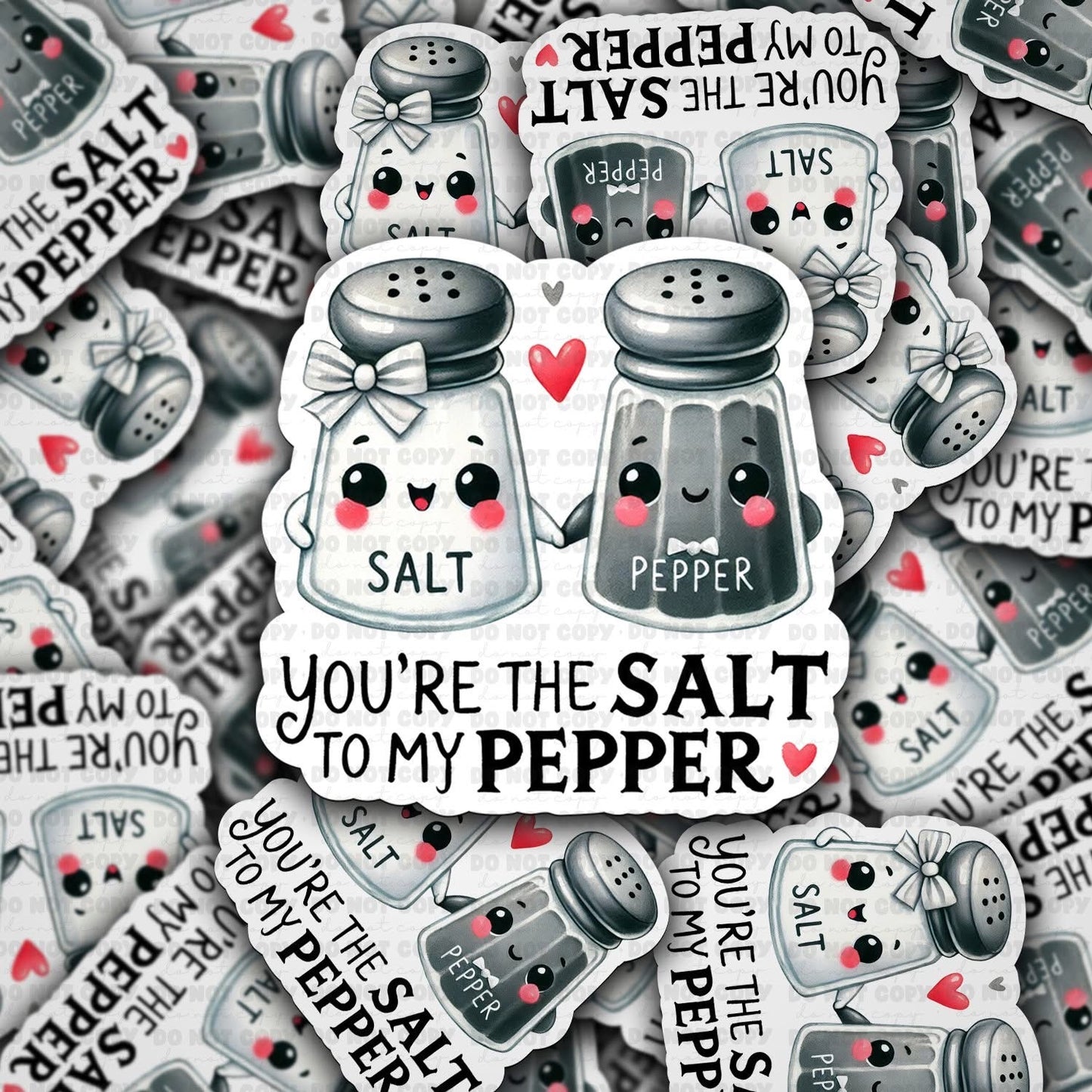You’re the salt to my pepper sticker