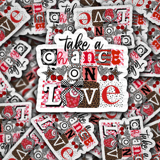 Take a chance on love  sticker