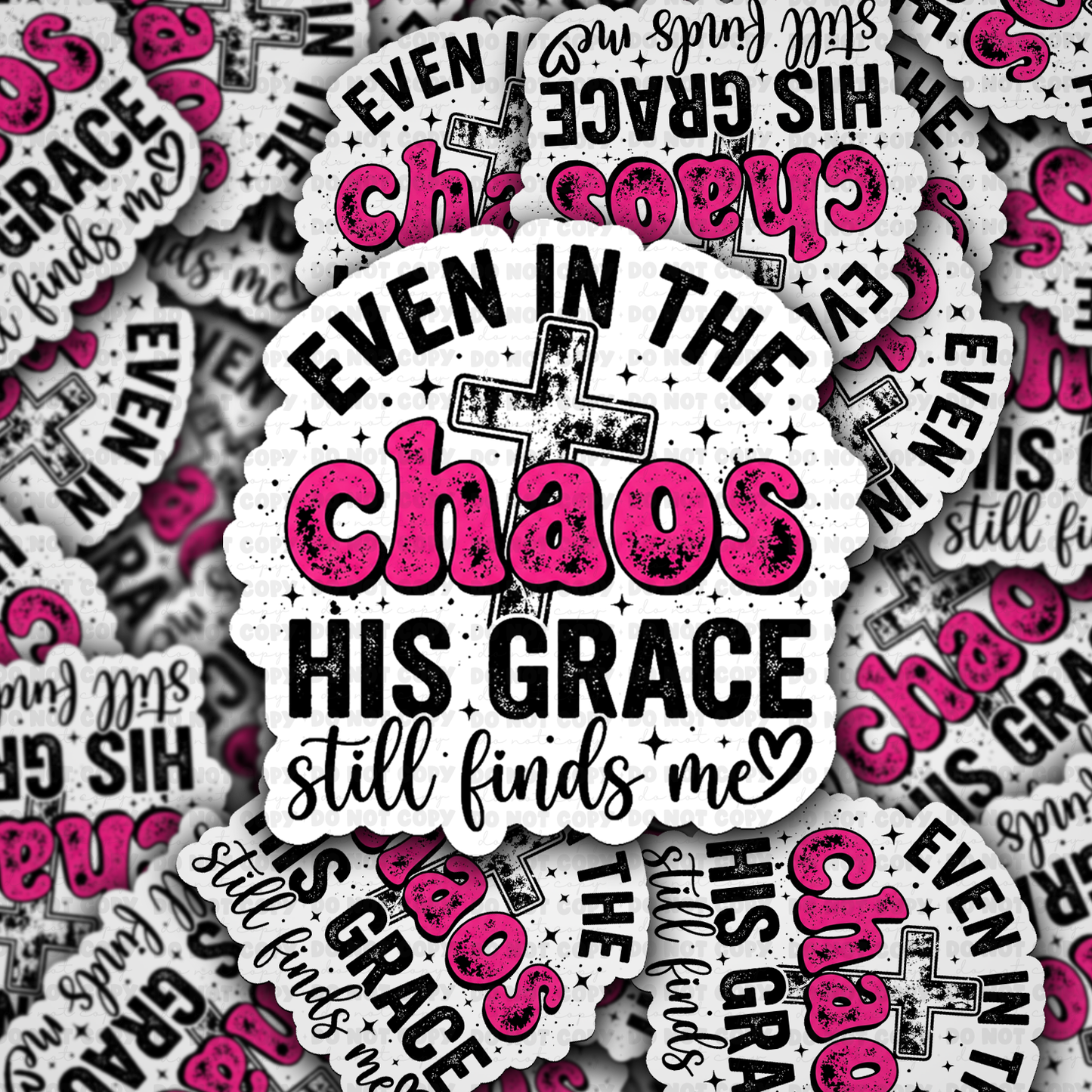 Even in the chaos sticker