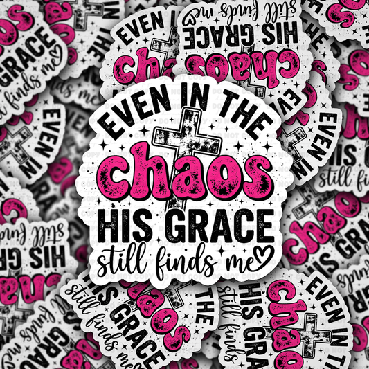 Even in the chaos sticker