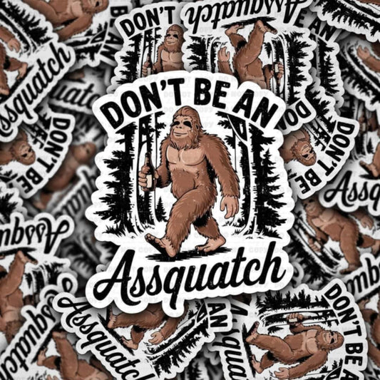 Don't be an assquatch sticker