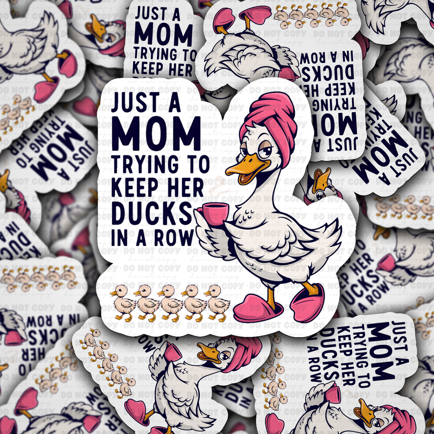 Just a mom trying to keep her ducks in a row sticker