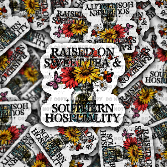 Raised on sweet tea and southern hospitality sticker