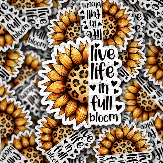 Live life in full bloom sticker