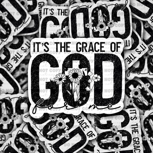Its the grace of God for me sticker